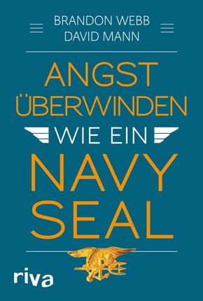 Angst überwinden wie ein Navy SEAL (eBook, PDF)