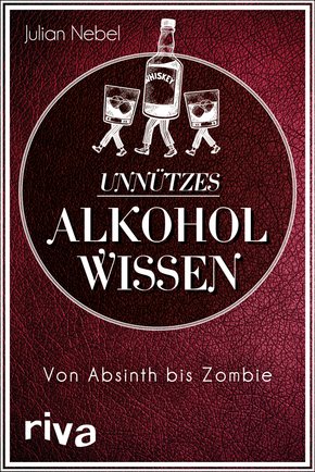 Unnützes Alkoholwissen (eBook, ePUB)