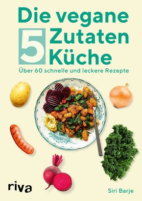 Die vegane 5-Zutaten-Küche (eBook, PDF)