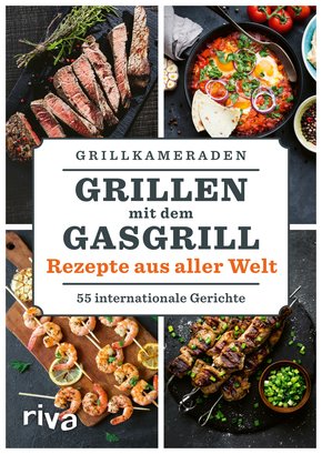 Grillen mit dem Gasgrill - Rezepte aus aller Welt (eBook, ePUB)