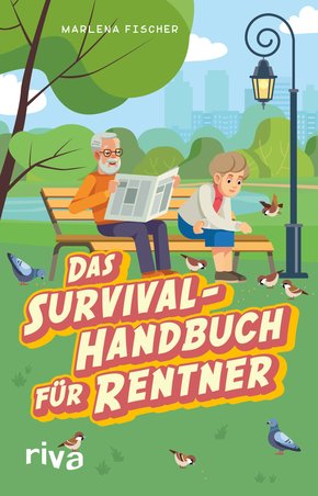 Das Survival-Handbuch für Rentner (eBook, ePUB)