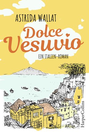 Dolce Vesuvio. Ein Italien-Roman. (eBook, ePUB)