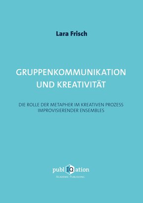 Gruppenkommunikation und Kreativität (eBook, PDF)