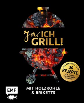 Ja, ich grill! - Mit Holzkohle und Briketts (eBook, ePUB)