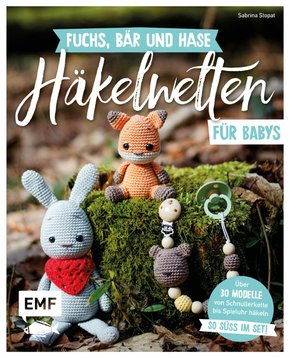 Fuchs, Bär und Hase - süße Häkelwelten für Babys (eBook, ePUB)