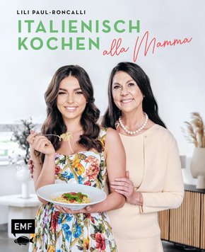 Italienisch kochen alla Mamma mit Lili Paul-Roncalli (eBook, ePUB)