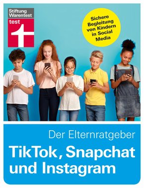 TikTok, Snapchat und Instagram - Der Elternratgeber (eBook, ePUB)