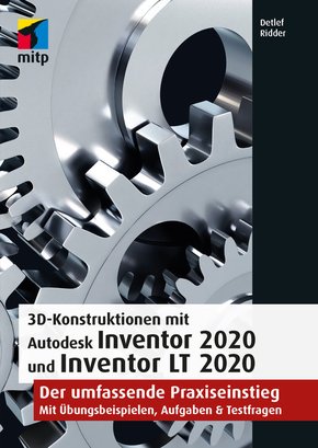 3D-Konstruktionen mit Autodesk Inventor 2020 und Inventor LT 2020 (eBook, PDF)