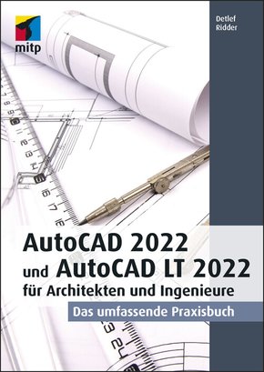 AutoCAD 2022 und AutoCAD LT 2022 für Architekten und Ingenieure (eBook, PDF)