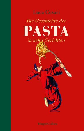 Die Geschichte der Pasta in zehn Gerichten (eBook, ePUB)