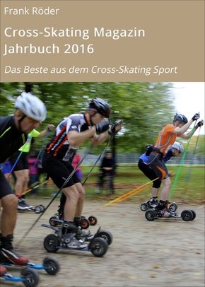 Cross-Skating Magazin Jahrbuch 2016 (eBook, ePUB)