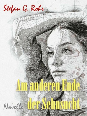 Am anderen Ende der Sehnsucht (eBook, ePUB)