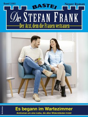 Dr. Stefan Frank 2593 - Arztroman (eBook, ePUB)