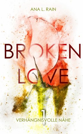 Broken Love: Verhängnisvolle Nähe (eBook, ePUB)