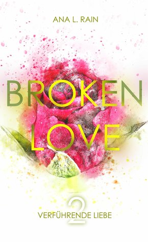 Broken Love: Verführende Liebe (eBook, ePUB)