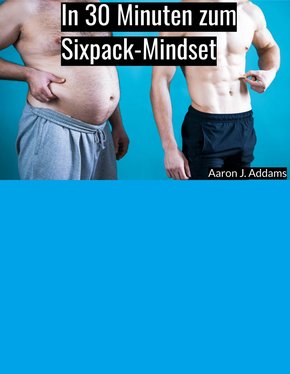 In 30 Minuten zum Sixpack-Mindset (eBook, ePUB)