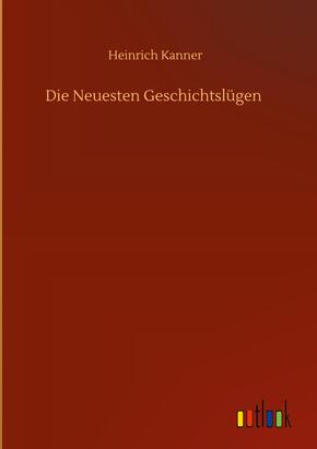 Die Neuesten Geschichtslügen