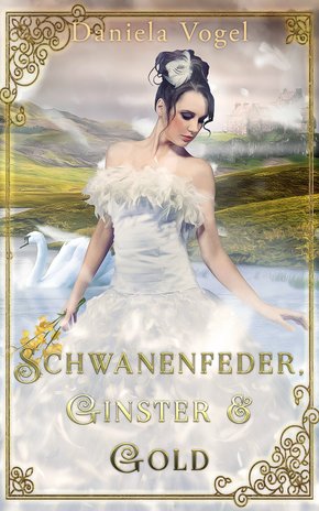 Schwanenfeder, Ginster & Gold (eBook, ePUB)