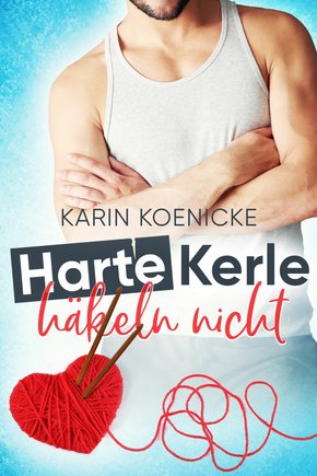 Harte Kerle häkeln nicht (eBook, ePUB)