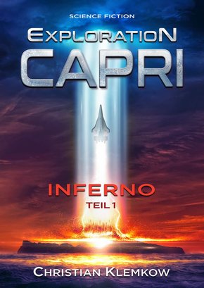 Exploration Capri: Teil 1 Inferno (Science Fiction Odyssee) (eBook, ePUB)