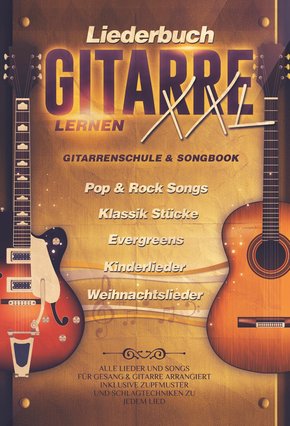 Liederbuch Gitarre Lernen XXL - Gitarrenschule & Songbook, Pop & Rock Songs, Klassik Stücke, Evergreens, Kinderlieder, Weihnachtslieder (eBook, ePUB)