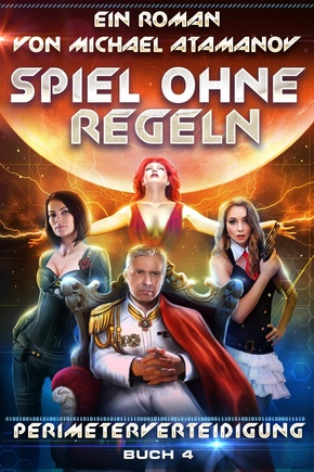 Spiel ohne Regeln (Perimeterverteidigung Buch 4): LitRPG-Serie (eBook, ePUB)