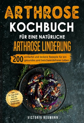 Arthrose Kochbuch für eine natürliche Arthrose Linderung (eBook, ePUB)