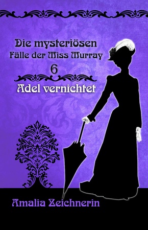 Die mysteriösen Fälle der Miss Murray: Adel vernichtet (eBook, ePUB)
