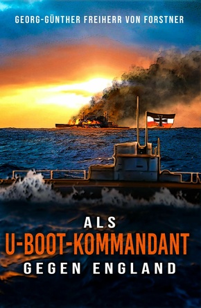 Als U-Boot-Kommandant gegen England (eBook, ePUB)