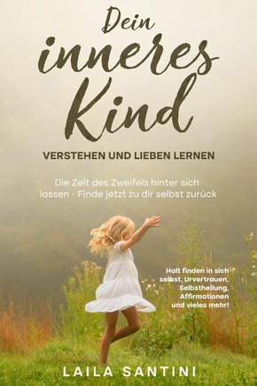 Dein inneres Kind verstehen und lieben lernen (eBook, ePUB)
