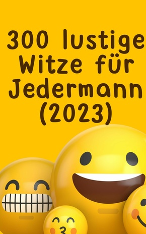 300 lustige Witze für Jedermann (2023): (eBook, ePUB)
