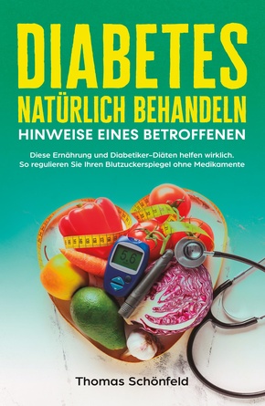 Diabetes natürlich behandeln - Hinweise eines Betroffenen