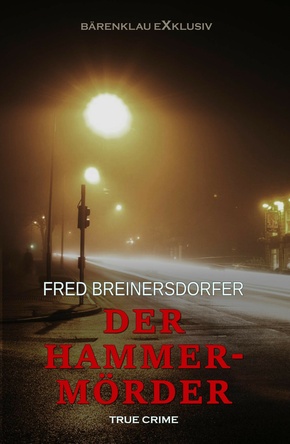 Der Hammermörder - True Crime (eBook, ePUB)