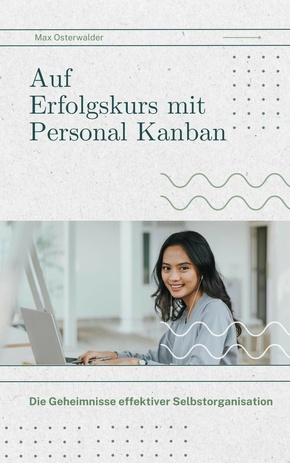 Auf Erfolgskurs mit Personal Kanban (eBook, ePUB)