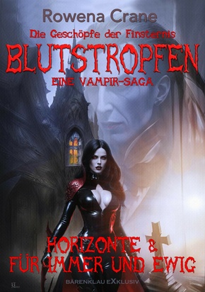 Blutstropfen - Die Geschöpfe der Finsternis: Eine Vampir-Saga, Doppelband mit Band 3 und 4 (eBook, ePUB)