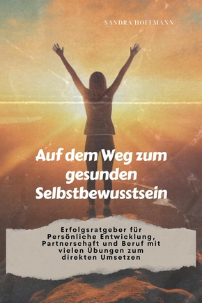 Auf dem Weg zum gesunden Selbstbewusstsein (eBook, ePUB)