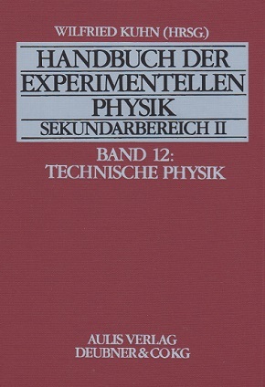 Handbuch der experimentellen Physik - Sekundarstufe II - Band 12 - Technische Physik