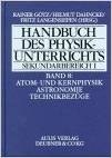 Handbuch des Physikunterrichts. Sekundarstufe I: Handbuch des Physikunterrichts, Sekundarbereich I, 8 Bde. in 9 Tl.-Bdn, Bd.8, Atomphysik und Kernphys