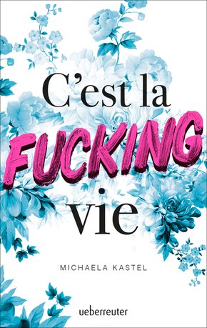 C'est la fucking vie (eBook, ePUB)
