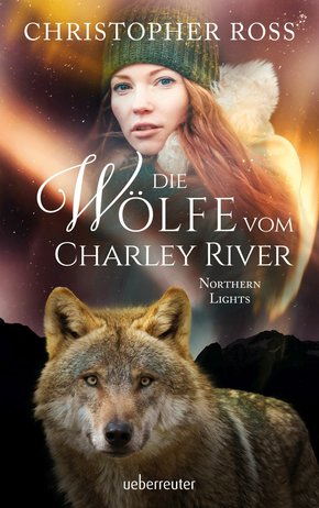 Northern Lights - Die Wölfe vom Charley River (Northern Lights, Bd. 4) (eBook, ePUB)