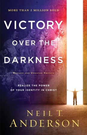 Victory Over the Darkness Realize the Power of Your Identity in Christ