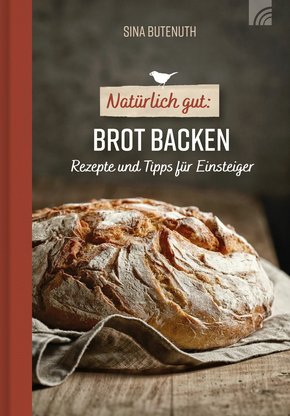Natürlich gut: Brot backen (eBook, ePUB)