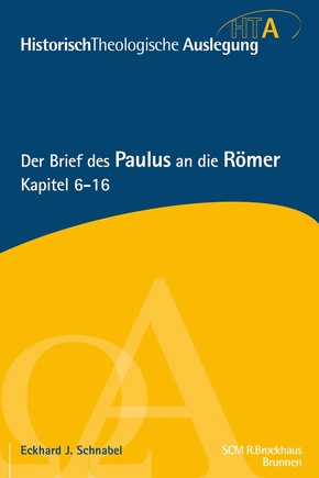 HistorischTheologische Auslegung (HTA), Neues Testament: Der Brief des Paulus an die Römer - Bd.2