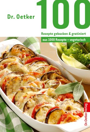 100 Rezepte gebacken & gratiniert (eBook, ePUB)