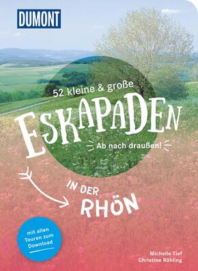 52 kleine & große Eskapaden in der Rhön