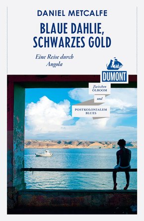 DuMont Reiseabenteuer Blaue Dahlie, Schwarzes Gold (eBook, ePUB)