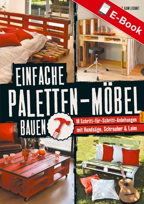 Einfache Paletten-Möbel bauen (eBook, PDF)