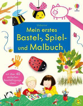 Mein erstes Bastel-, Spiel- und Malbuch