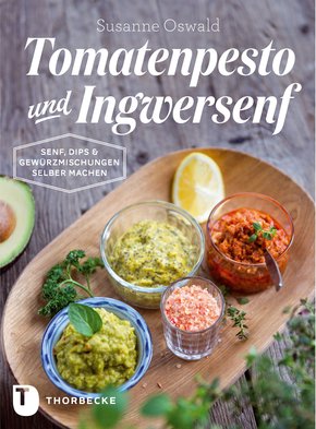 Tomatenpesto und Ingwersenf (eBook, ePUB)
