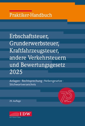 Praktiker-Handbuch Erbschaftsteuer, Grunderwerbsteuer, Kraftfahrzeugsteuer, andere Verkehrsteuern und Bewertungsgesetz 2025, 29. Auflage